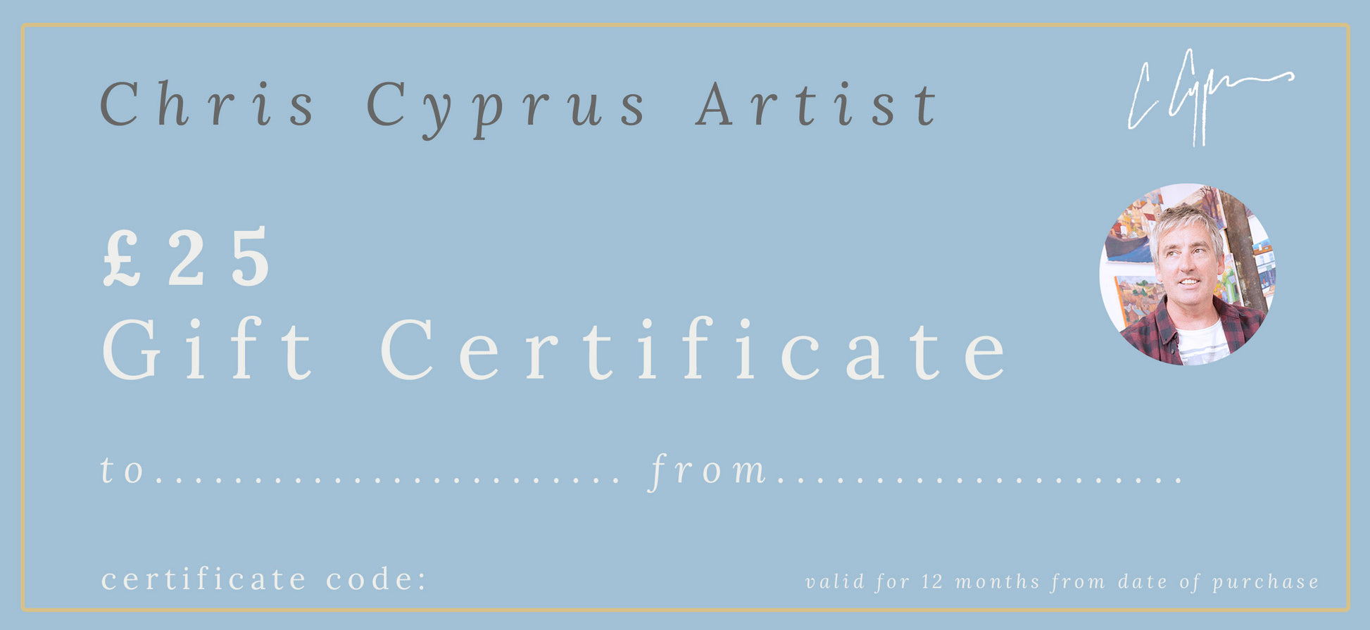 A  Chris Cyprus gift certificate for the art lover in your life!  treat a friend or loved one to a gift they will treasure forever  You will receive a unique code via email which can then be redeemed at checkout . On request a paper copy of your certificate can be delivered to an address of your choice...  Redeemable against all products including limited edition prints, poster prints, jigsaws, & my dream trees book.  £25, £50 & £100 certificates available